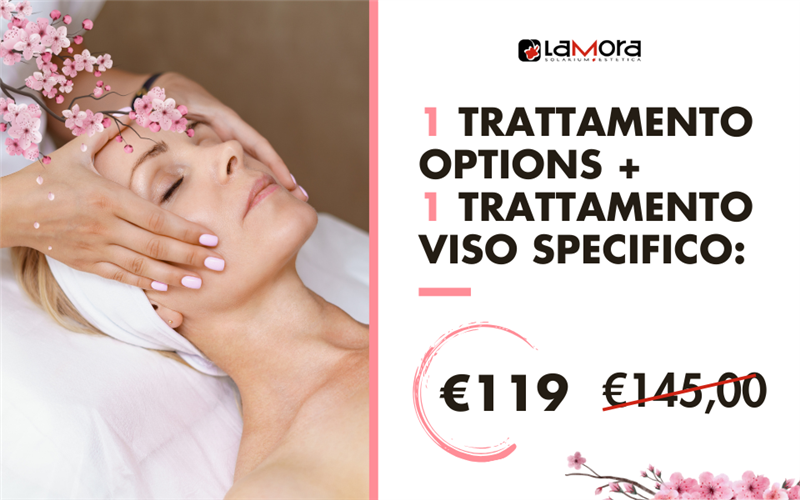 1 TRATTAMENTO OPTIONS + 1 TRATTAMENTO VISO SPECIFICO
